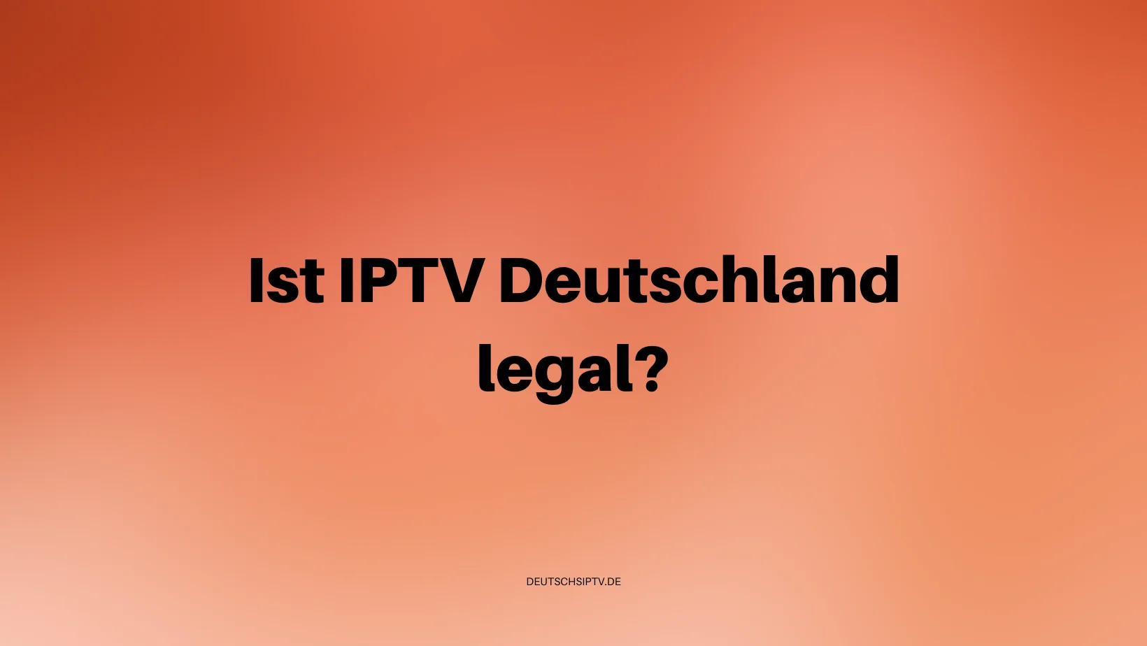 IPTV Deutschland legal